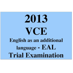 2013 VCE English as an Additional Language (EAL) Trial Exam